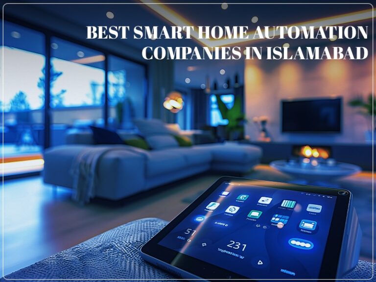 Best Smart Home Automation Companies in Islamabad