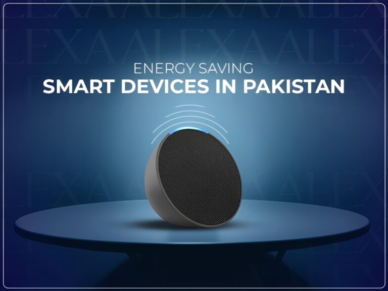 Energy Saving Smart Devices in Pakistan